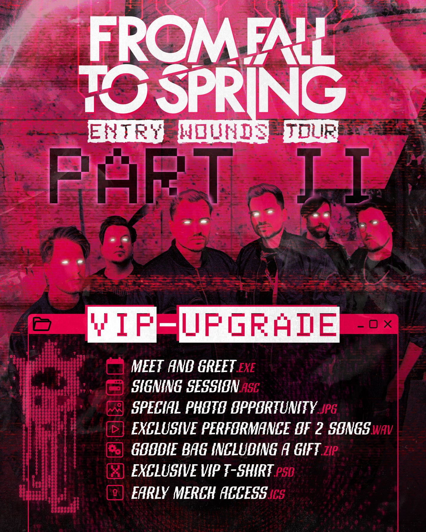 VIP Upgrade // Entry Wounds Tour Part II