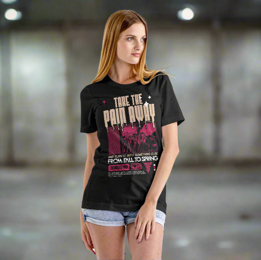 T-Shirt "Take The Pain Away"
