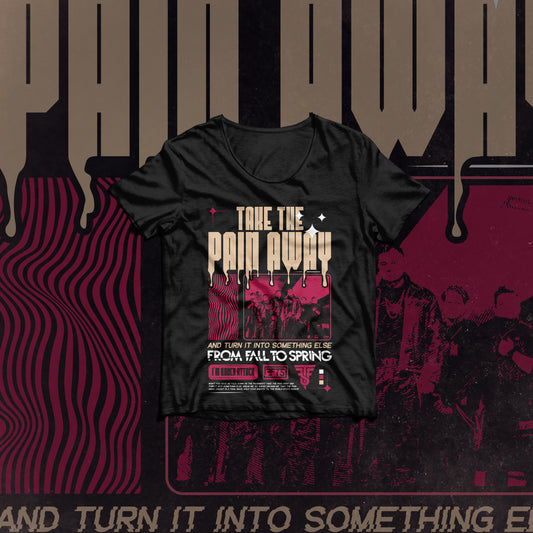 "Take The Pain Away" T-Shirt